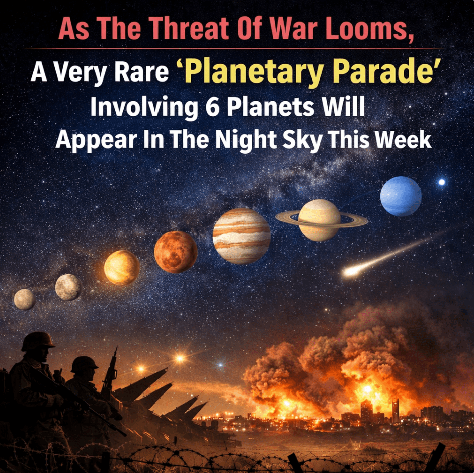 As The Threat Of War Looms, A Very Rare “Planetary Parade” Involving 6 Planets Will Appear In The Night Sky This&nbsp;Week