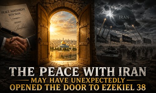 The Peace With Iran May Have Unexpectedly Opened The Door To Ezekiel&nbsp;38