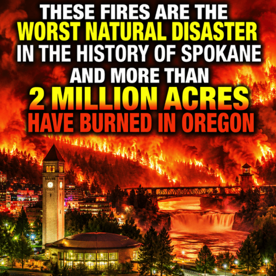 These Fires Are The Worst Natural Disaster In The History Of Spokane And More Than 2 Million Acres Have Burned In&nbsp;Oregon